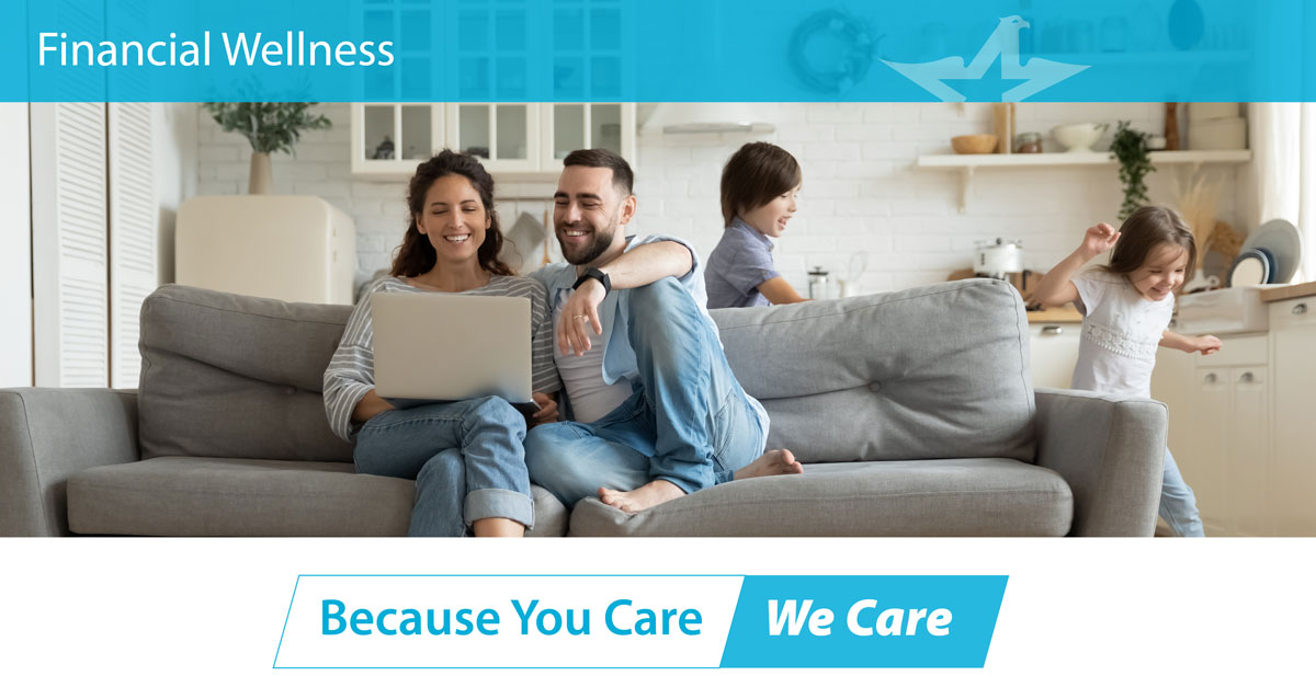Financial Wellness | Because You Care, We Care