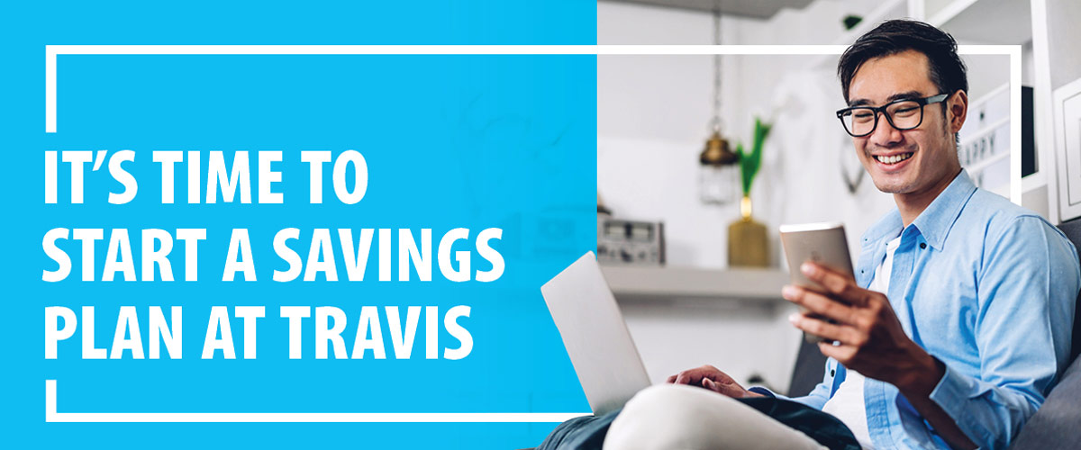 Savings account banner | It's Time To Start A Savings Plan At Travis
