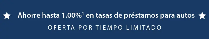 Ahorre hasta 1.00%* en tasas de prestamos para autos, ferta por tiempo limitado, mobile view