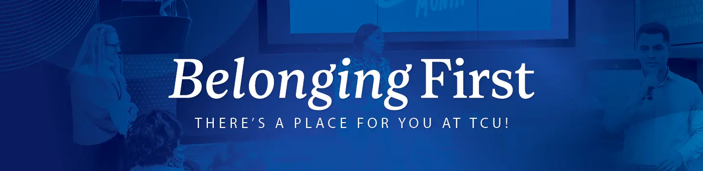 Belonging first, photo banner, careers, TCU,