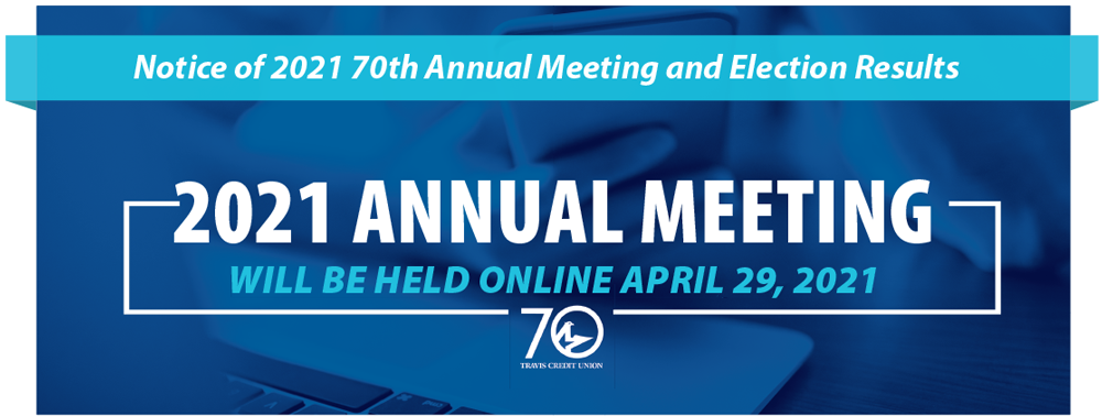 Notice of 2021 70th Annual Meeting and Election Results
